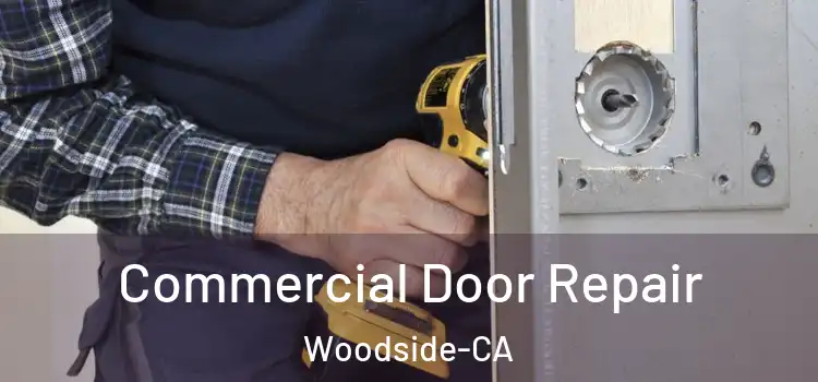  Commercial Door Repair Woodside-CA