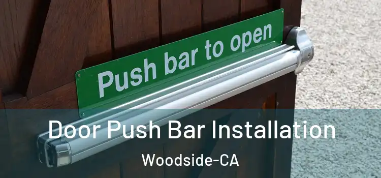  Door Push Bar Installation Woodside-CA