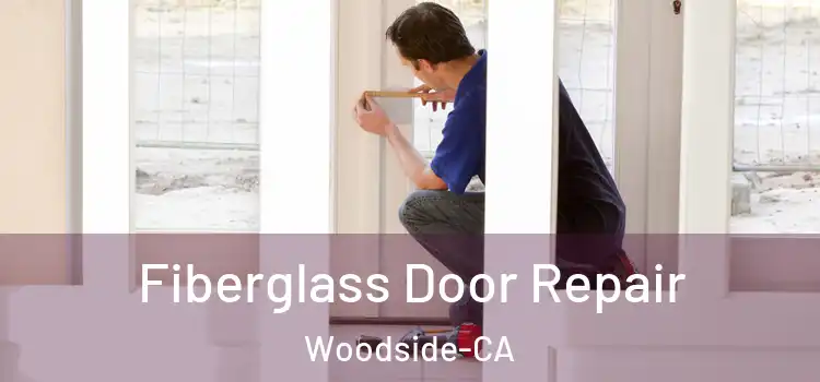  Fiberglass Door Repair Woodside-CA