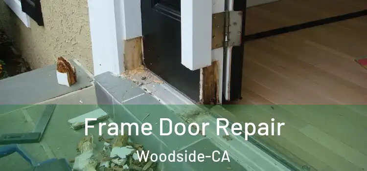 Frame Door Repair Woodside-CA