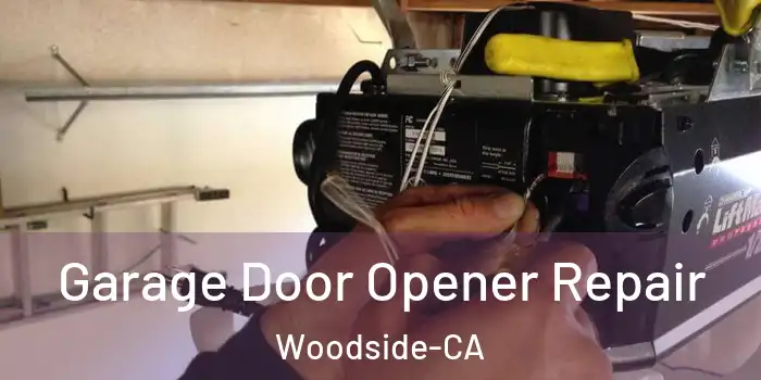  Garage Door Opener Repair Woodside-CA