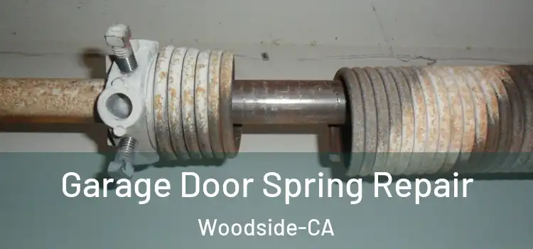  Garage Door Spring Repair Woodside-CA