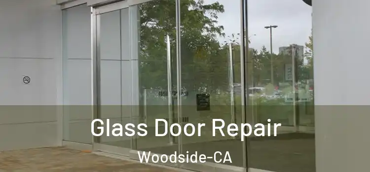 Glass Door Repair Woodside-CA