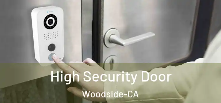  High Security Door Woodside-CA