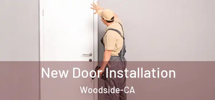 New Door Installation Woodside-CA