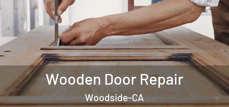  Wooden Door Repair Woodside-CA